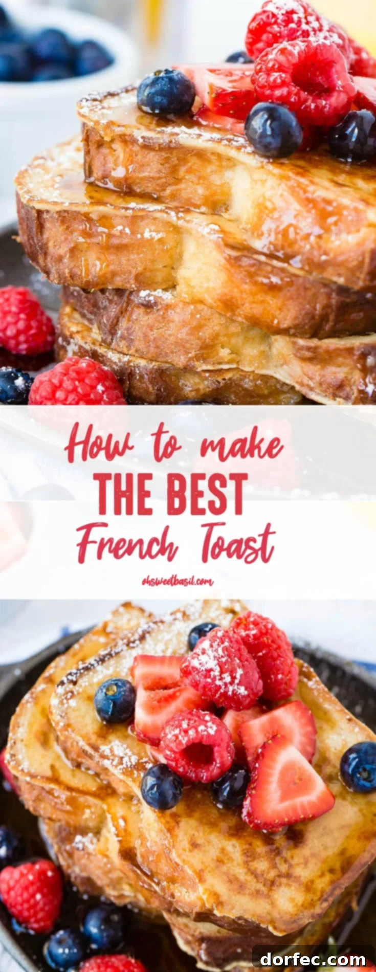 The Secret to Perfect French Toast 3 A photo of a stack of 4 perfectly made french toast slices dripping with syrup and fresh berries, ready to be served.